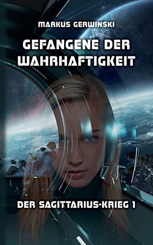 Gefangene der Wahrhaftigkeit (Der Sagittarius-Krieg) von Books on Demand