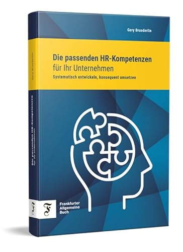 Die passenden HR-Kompetenzen für Ihr Unternehmen: Systematisch entwickeln, konsequent umsetzen von Frankfurter Allgemeine Buch