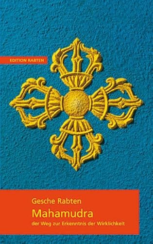 Mahamudra: Der Weg zur Erkenntnis der Wirklichkeit