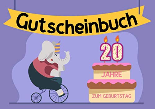 Gutscheinbuch 20 Jahre - Zum Geburtstag: Blanko Gutscheinheft zum 20. Geburtstag, Geburtstagsgeschenk zum runden Geburtstag, mit Elefanten-Motiv von Independently published