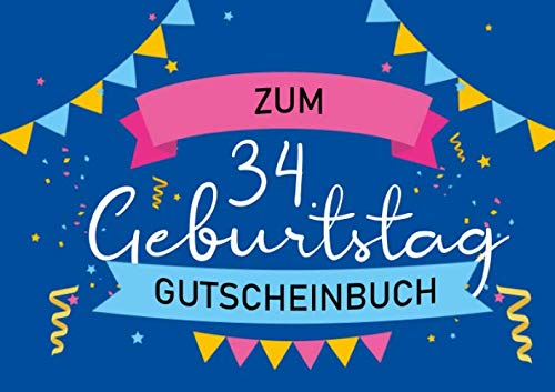 Zum 34. Geburtstag - Gutscheinbuch: Blanko Gutscheinheft als Geburtstagsgeschenk zum Geburtstag; 20 Gutscheine als Geschenk von Independently published