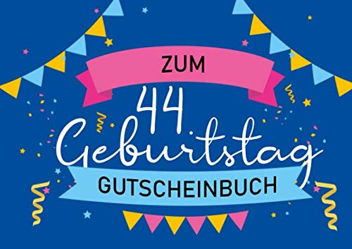 Zum 44. Geburtstag - Gutscheinbuch: Blanko Gutscheinheft als Geburtstagsgeschenk zum Geburtstag; 20 Gutscheine als Geschenk