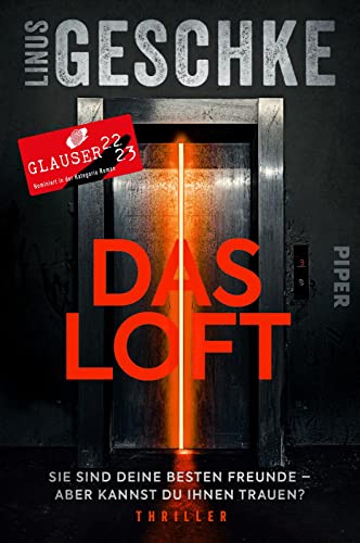 Das Loft: Sie sind deine besten Freunde – aber kannst du ihnen trauen? | Psychothriller von PIPER