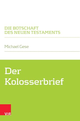 Der Kolosserbrief (Die Botschaft des Neuen Testaments) von Vandenhoeck & Ruprecht