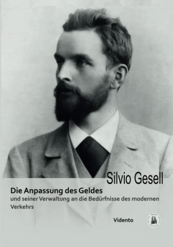 Die Anpassung des Geldes und seiner Verwaltung an die Bedürfnisse des modernen Verkehrs Die Anpassung des Geldes und seiner Verwaltung an die Bedürfnisse des modernen Verkehrs