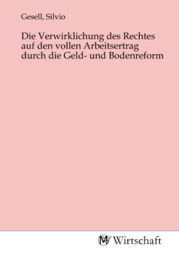 Die Verwirklichung des Rechtes auf den vollen Arbeitsertrag durch die Geld- und Bodenreform