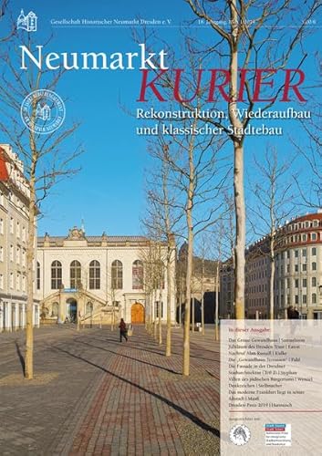 Neumarkt-Kurier Rekonstruktion, Wiederaufbau und klassischer Städtebau, Heft 1/2019 (Neumarkt-Kurier / Baugeschehen und Geschichte am Dresdner Neumarkt) von Michael Imhof Verlag