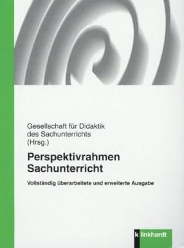 Perspektivrahmen Sachunterricht: Hrsg.: Gesellschaft für Didaktik des Sachunterrichts e.V.