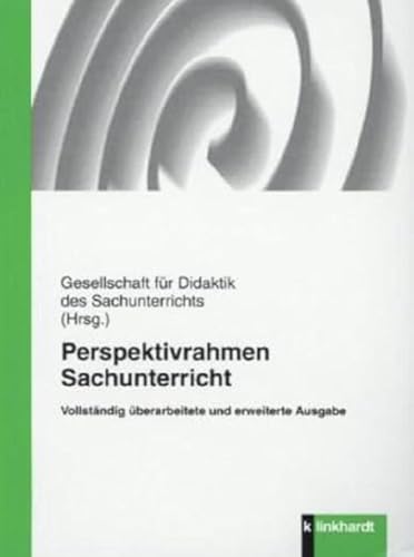 Perspektivrahmen Sachunterricht: Hrsg.: Gesellschaft für Didaktik des Sachunterrichts e.V.