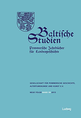 Baltische Studien, Pommersche Jahrbücher für Landesgeschichte. Band 99 NF.