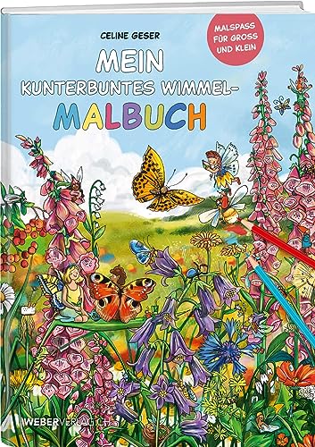 Mein kunterbuntes Wimmel-Malbuch von Weber Verlag AG