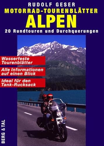 Motorrad-Tourenblätter Alpen. 20 Rundtouren und Durchquerungen. Ideal für den Tank-Rucksack Motorrad-Tourenblätter Alpen. 20 Rundtouren und Durchquerungen. Ideal für den Tank-Rucksack