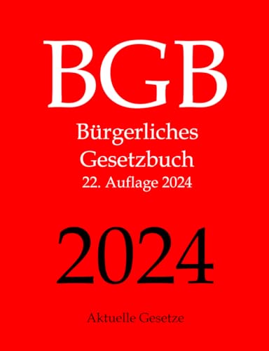 BGB, Bürgerliches Gesetzbuch, Aktuelle Gesetze von Independently published