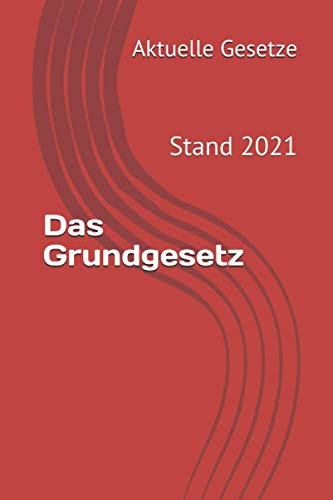 Das Grundgesetz: Stand 2021 von Independently published