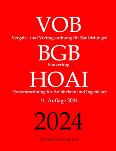 Vergabe- und Vertragsordnung für Bauleistungen (VOB), Bauvertrag (BGB), Honorarordnung für Architekten und Ingenieure (HOAI), Aktuelle Gesetze: mit Nebengesetzen