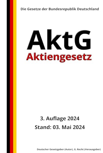 Aktiengesetz - AktG, 3. Auflage 2024: Die Gesetze der Bundesrepublik Deutschland von Independently published