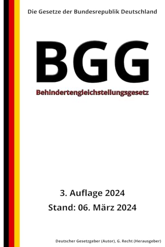 Behindertengleichstellungsgesetz - BGG, 3. Auflage 2024: Die Gesetze der Bundesrepublik Deutschland