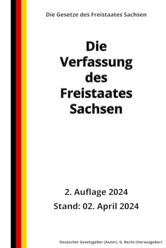 Die Verfassung des Freistaates Sachsen, 2. Auflage 2024: Die Gesetze des Freistaates Sachsen