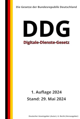 Digitale-Dienste-Gesetz - DDG, 1. Auflage 2024: Die Gesetze der Bundesrepublik Deutschland von Independently published