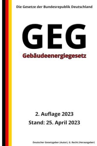 Gebäudeenergiegesetz - GEG, 2. Auflage 2023: Die Gesetze der Bundesrepublik Deutschland