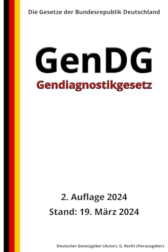 Gendiagnostikgesetz - GenDG, 2. Auflage 2024: Die Gesetze der Bundesrepublik Deutschland von Independently published