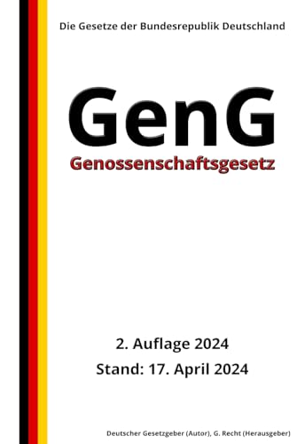 Genossenschaftsgesetz - GenG, 2. Auflage 2024: Die Gesetze der Bundesrepublik Deutschland von Independently published