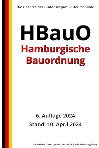 Hamburgische Bauordnung – HBauO, 6. Auflage 2024: Die Gesetze der Bundesrepublik Deutschland