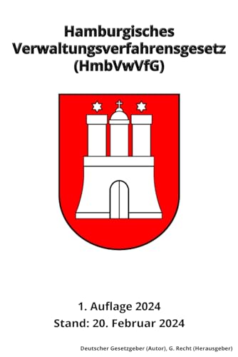 Hamburgisches Verwaltungsverfahrensgesetz (HmbVwVfG), 1. Auflage 2024: Die Gesetze der Freien und Hansestadt Hamburg von Independently published