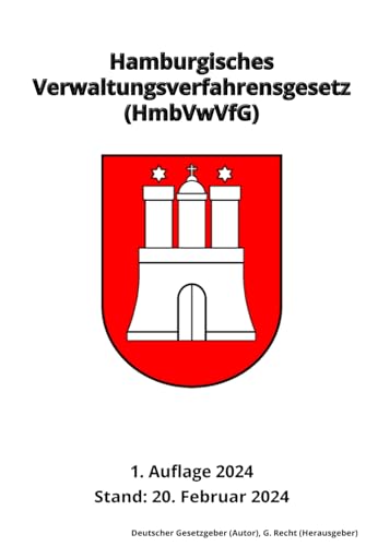 Hamburgisches Verwaltungsverfahrensgesetz (HmbVwVfG), 1. Auflage 2024: Die Gesetze der Freien und Hansestadt Hamburg von Independently published