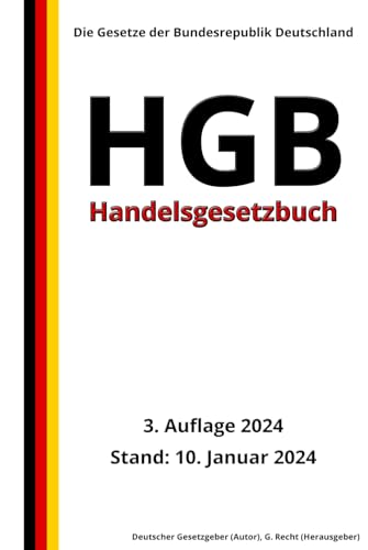 Handelsgesetzbuch - HGB, 3. Auflage 2024: Die Gesetze der Bundesrepublik Deutschland von Independently published
