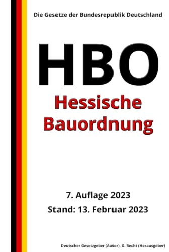 Hessische Bauordnung (HBO), 7. Auflage 2023: Die Gesetze der Bundesrepublik Deutschland von Independently published