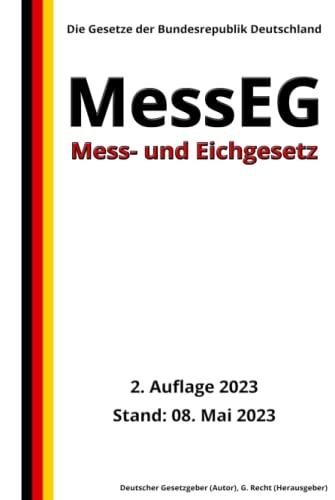 Mess- und Eichgesetz - MessEG, 2. Auflage 2023: Die Gesetze der Bundesrepublik Deutschland