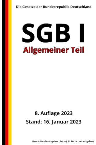 SGB I - Allgemeiner Teil, 8. Auflage 2023: Die Gesetze der Bundesrepublik Deutschland von Independently published