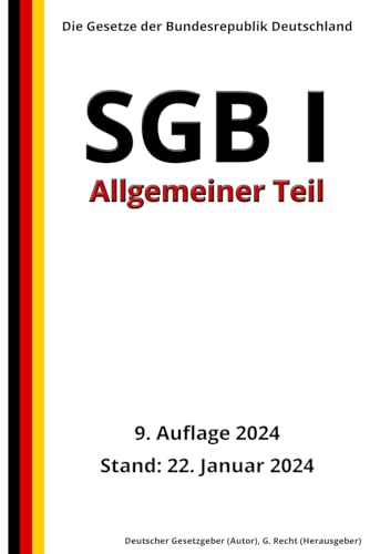 SGB I - Allgemeiner Teil, 9. Auflage 2024: Die Gesetze der Bundesrepublik Deutschland von Independently published