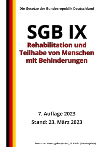 SGB IX - Rehabilitation und Teilhabe von Menschen mit Behinderungen, 7. Auflage 2023: Die Gesetze der Bundesrepublik Deutschland von Independently published