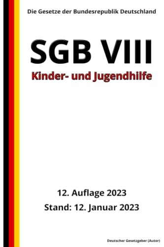 SGB VIII - Kinder- und Jugendhilfe, 12. Auflage 2023: Die Gesetze der Bundesrepublik Deutschland