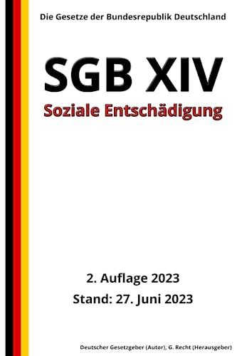 SGB XIV - Soziale Entschädigung, 2. Auflage 2023: Die Gesetze der Bundesrepublik Deutschland von Independently published