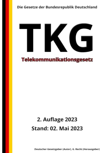 Telekommunikationsgesetz – TKG, 2. Auflage 2023: Die Gesetze der Bundesrepublik Deutschland