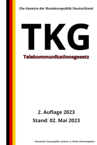 Telekommunikationsgesetz – TKG, 2. Auflage 2023: Die Gesetze der Bundesrepublik Deutschland