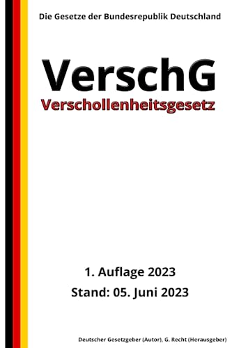 Verschollenheitsgesetz - VerschG, 1. Auflage 2023: Die Gesetze der Bundesrepublik Deutschland