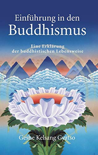 Einführung in den Buddhismus: Eine Erklärung der buddhistischen Lebensweise von Tharpa Verlag