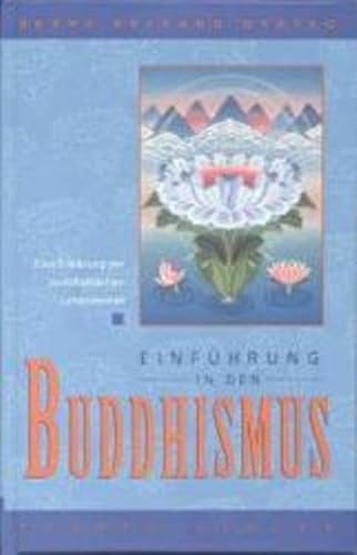 Einführung in den Buddhismus: Eine Erklärung der buddhistischen Lebensweise Einführung in den Buddhismus: Eine Erklärung der buddhistischen Lebensweise