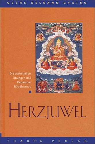 Herzjuwel: Die essentiellen Übungen des Kadampa-Buddhismus von Tharpa Vrl.