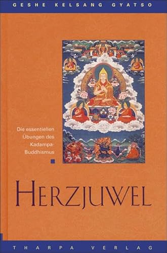 Herzjuwel: Die essentiellen Übungen des Kadampa-Buddhismus