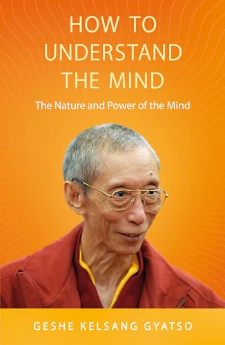 How to Understand the Mind: The Nature and Power of the Mind von Tharpa Publications