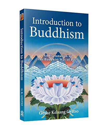 Introduction to Buddhism: An Explanation of the Buddhist Way of Life von Tharpa Publications