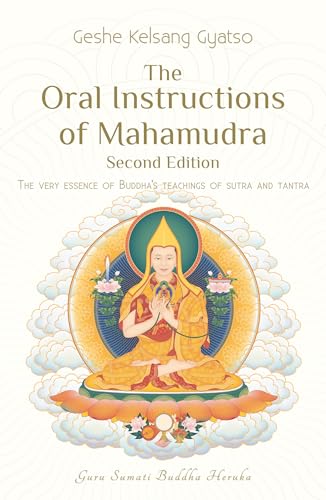 The Oral Instructions of Mahamudra: The Very Essence of Buddha's Teachings of Sutra and Tantra von Tharpa Publications