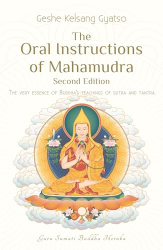 The Oral Instructions of Mahamudra: The Very Essence of Buddha's Teachings of Sutra and Tantra