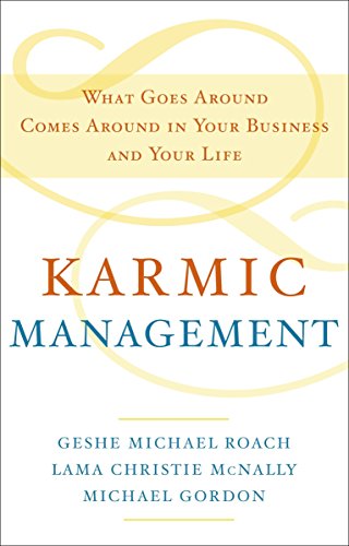 Karmic Management: What Goes Around Comes Around in Your Business and Your Life von Harmony Books