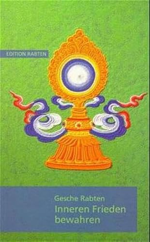 Inneren Frieden bewahren: Erklärungen über Geduld auf der Grundlage von Kap. 6 des Textes Bodhisattvacharyavatara des indischen Meisters Schantideva